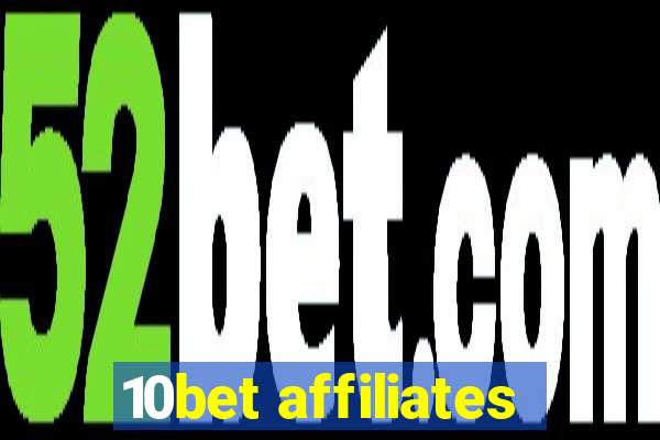 10bet affiliates